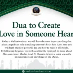 dua to create love in someone heart
